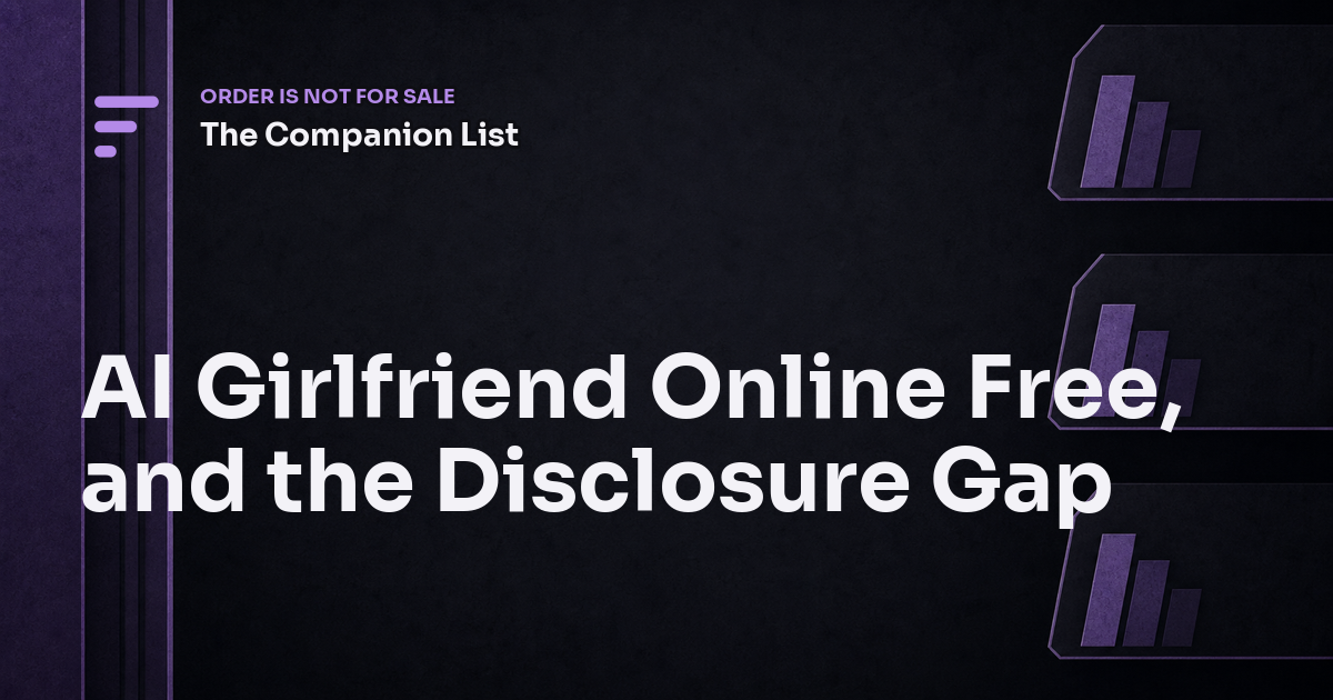 AI Girlfriend Online Free, and the Disclosure Gap