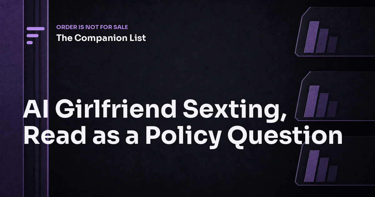 AI Girlfriend Sexting, Read as a Policy Question