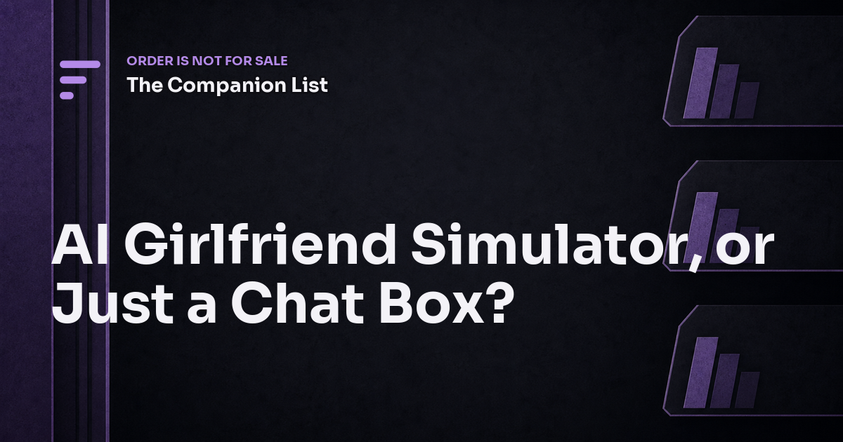 AI Girlfriend Simulator, or Just a Chat Box?