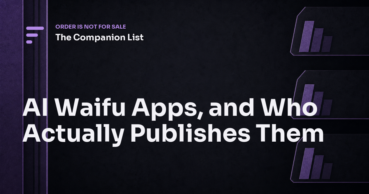 AI Waifu Apps, and Who Actually Publishes Them
