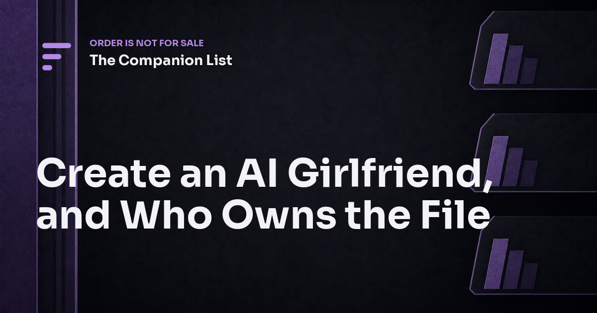 Create an AI Girlfriend, and Who Owns the File
