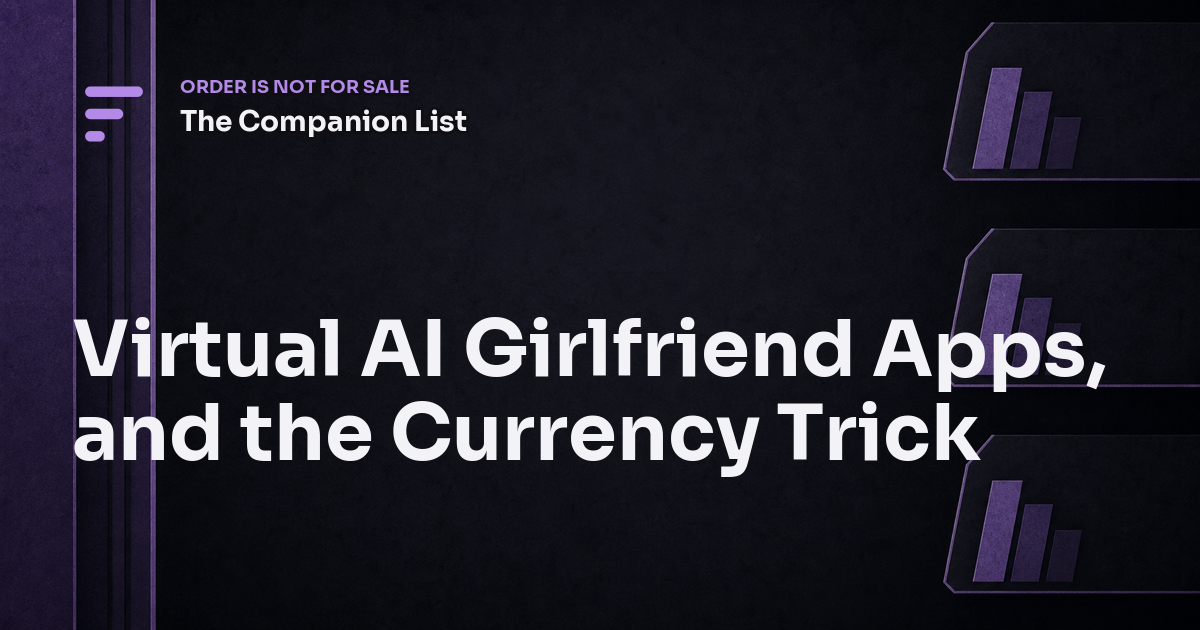 Virtual AI Girlfriend Apps, and the Currency Trick